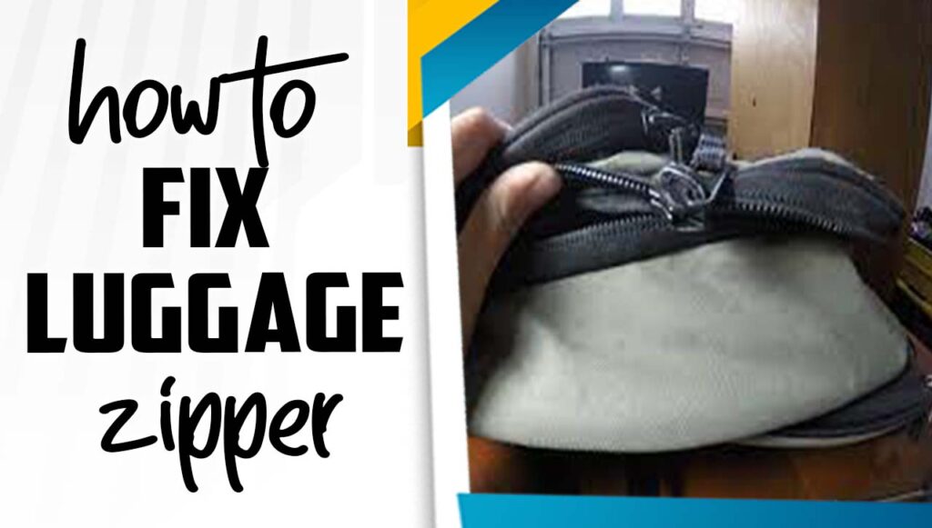 How To Fix Luggage Zipper