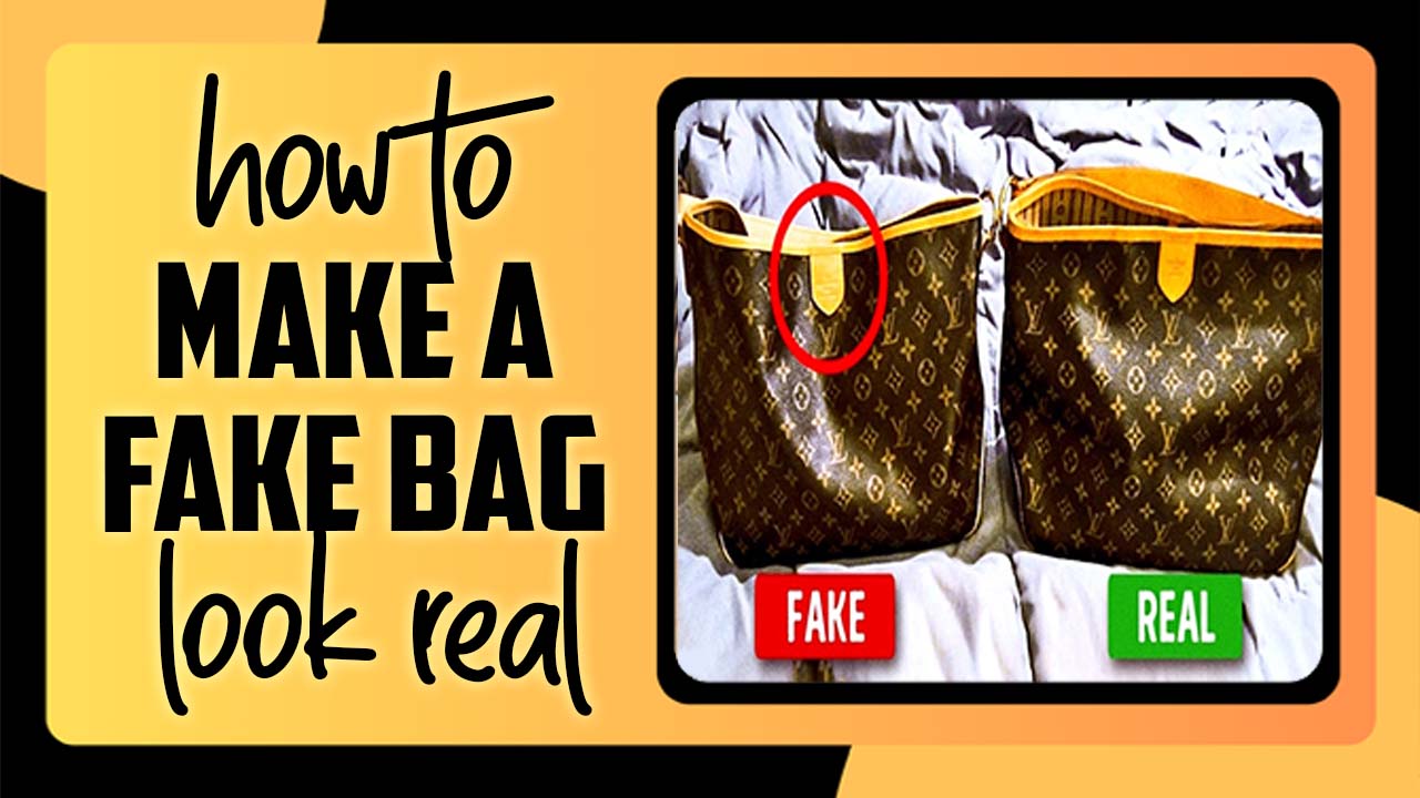 How To Make A Fake Bag Look Real