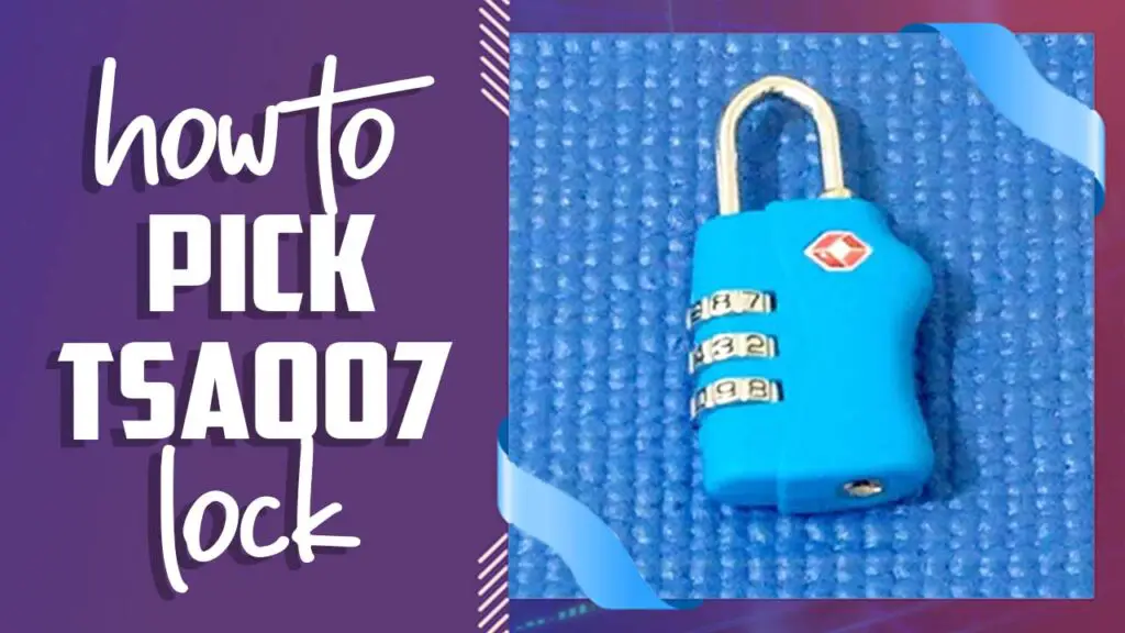How To Pick TSA007 Lock