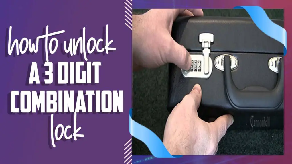 How To Unlock A 3 Digit Combination Lock