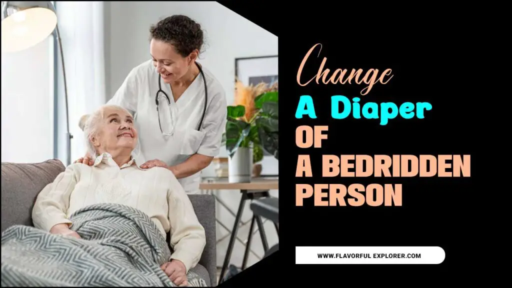 Change A Diaper Of A Bedridden Person