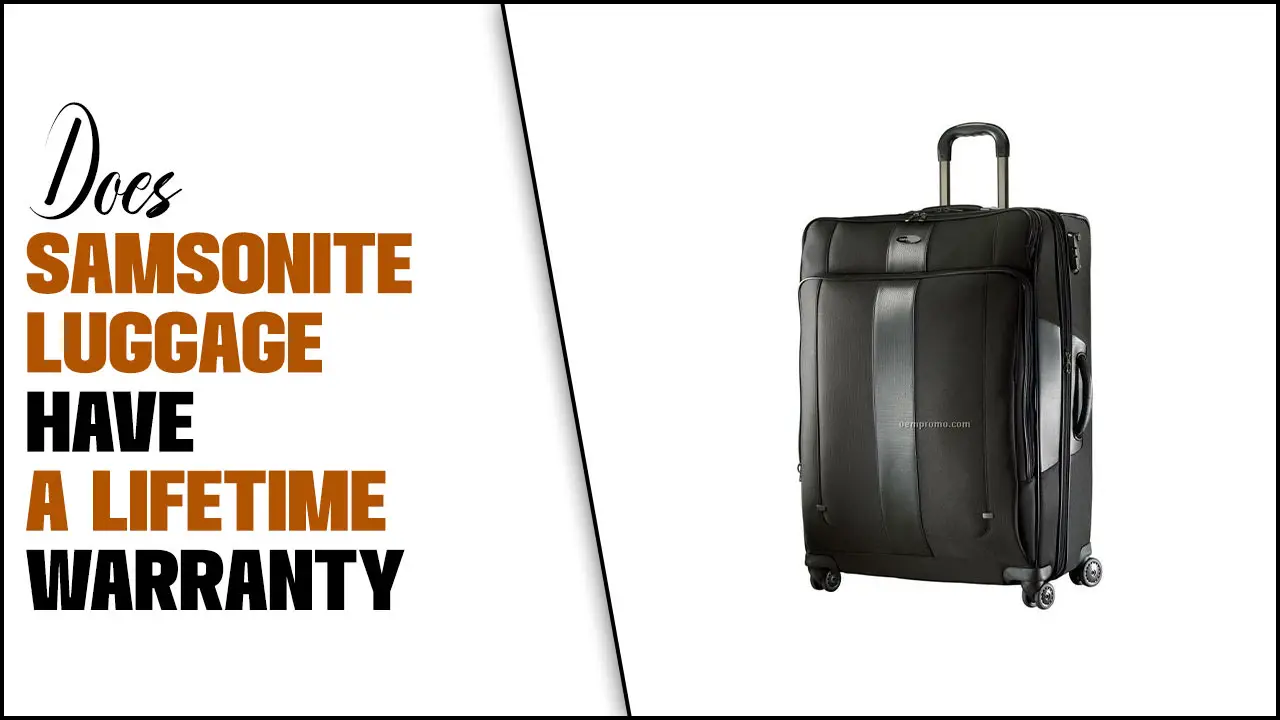 Does Samsonite Luggage Have A Lifetime Warranty