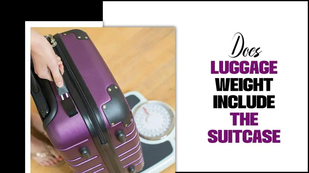 Does Luggage Weight Include The Suitcase