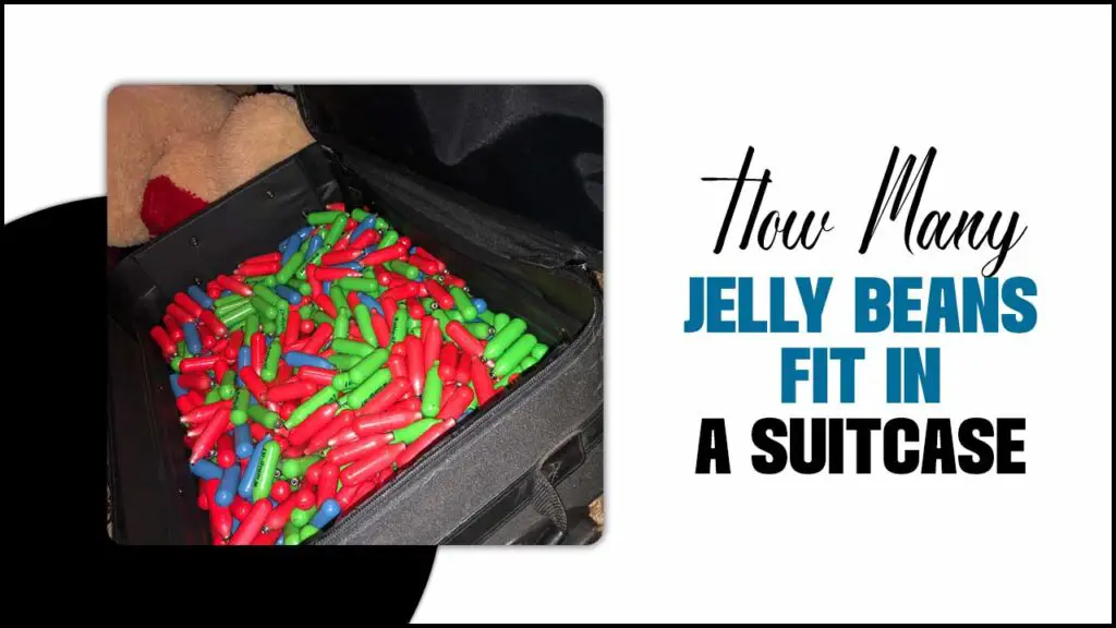 How Many Jelly Beans Fit In A Suitcase