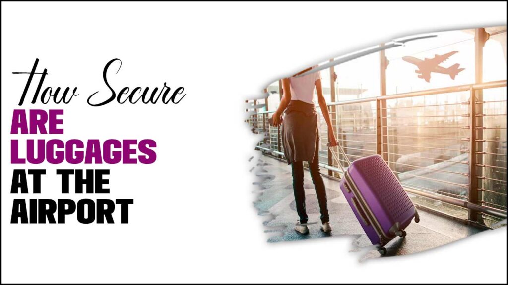 How Secure Are Luggages At The Airport