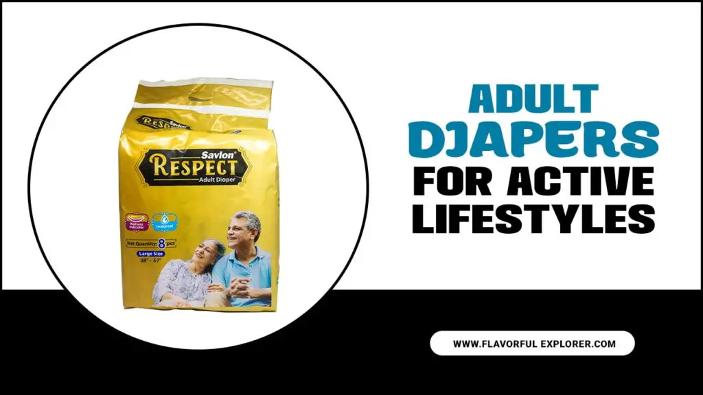 Adult Diapers For Active Lifestyles