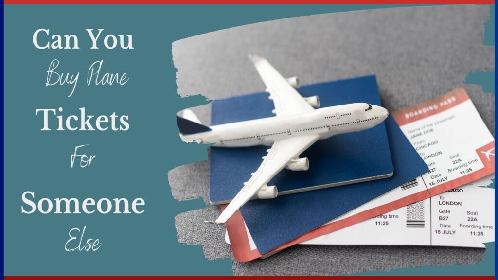 Can You Buy Plane Tickets For Someone Else