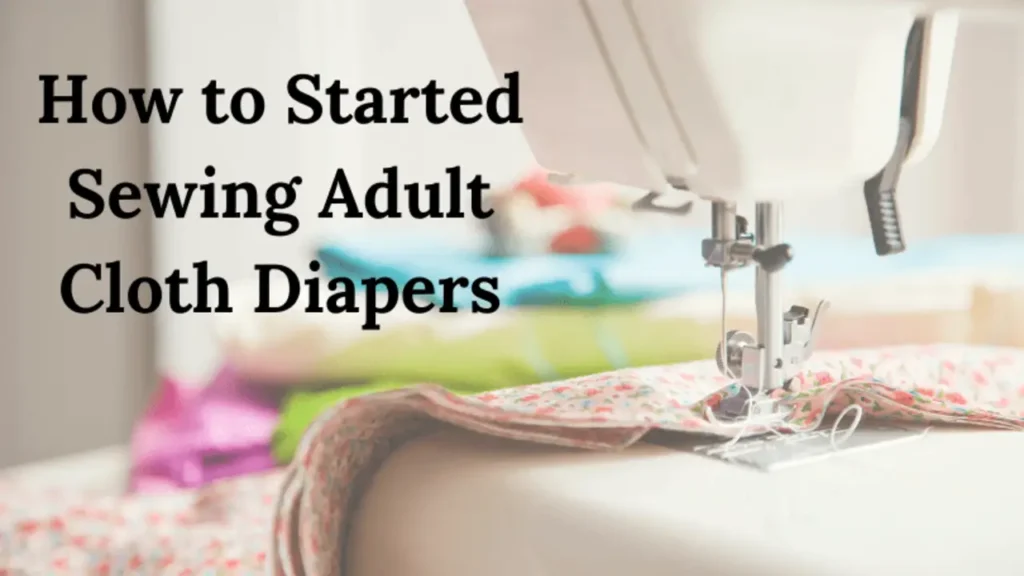 Different Types Of Overnight Diapers You Can Sew