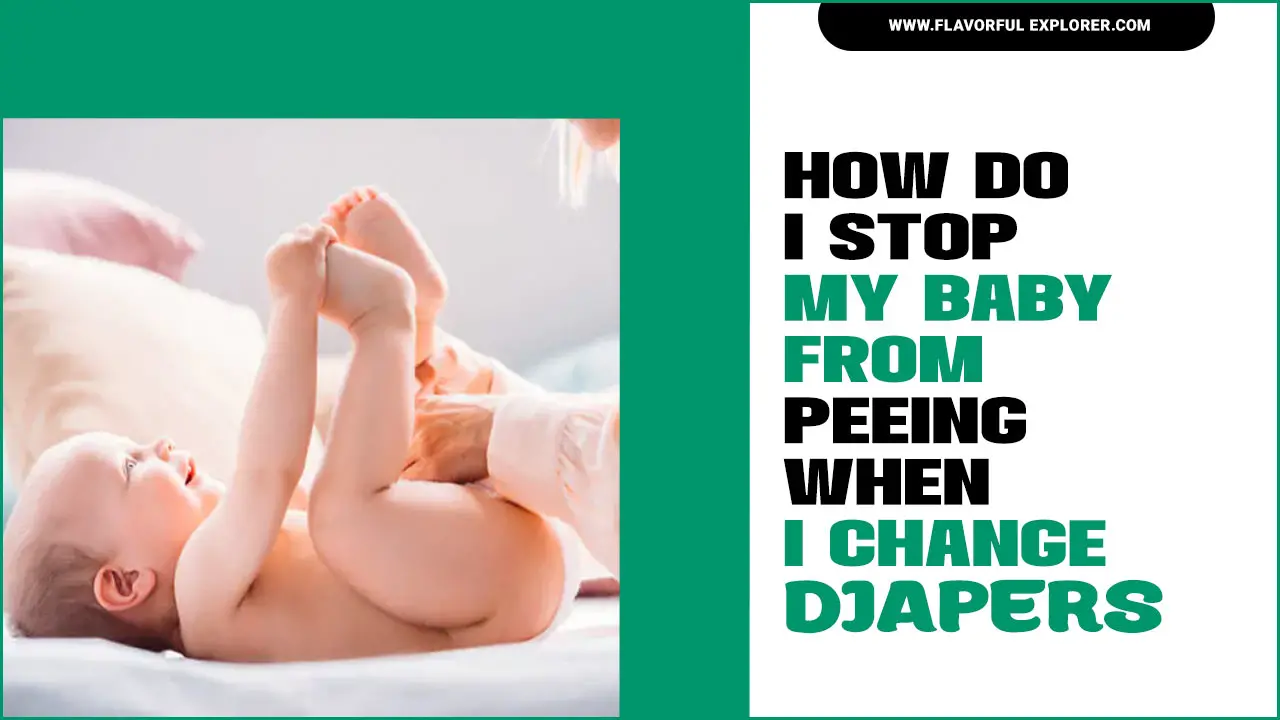How Do I Stop My Baby From Peeing When I Change Diapers