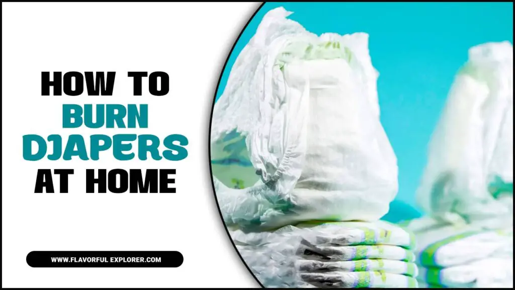 How To Burn Diapers At Home