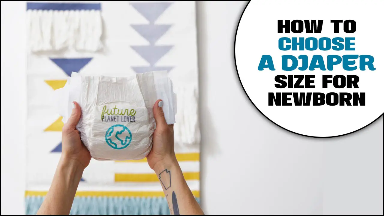How To Choose A Diaper Size For Newborn