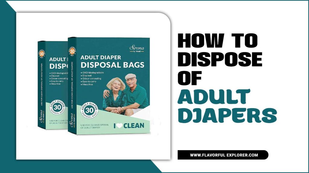 How To Dispose Of Adult Diapers 6 Quick Guide