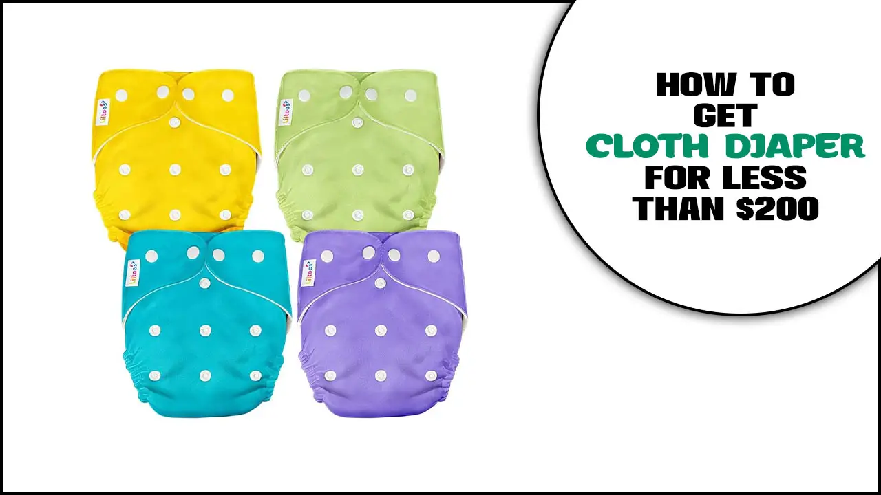 How To Get Cloth Diaper For Less Than $200