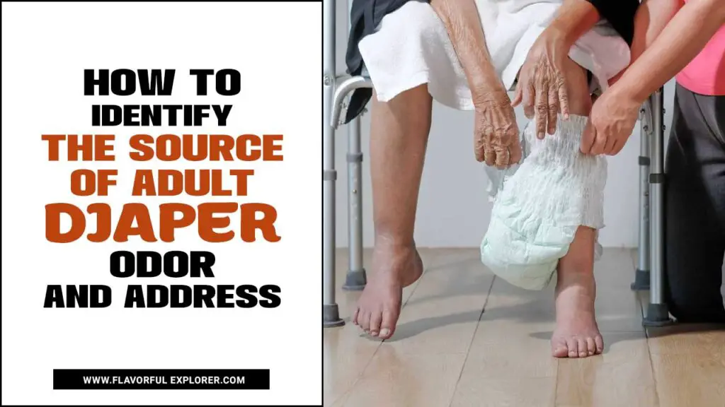 How To Identify The Source Of Adult Diaper Odor And Address