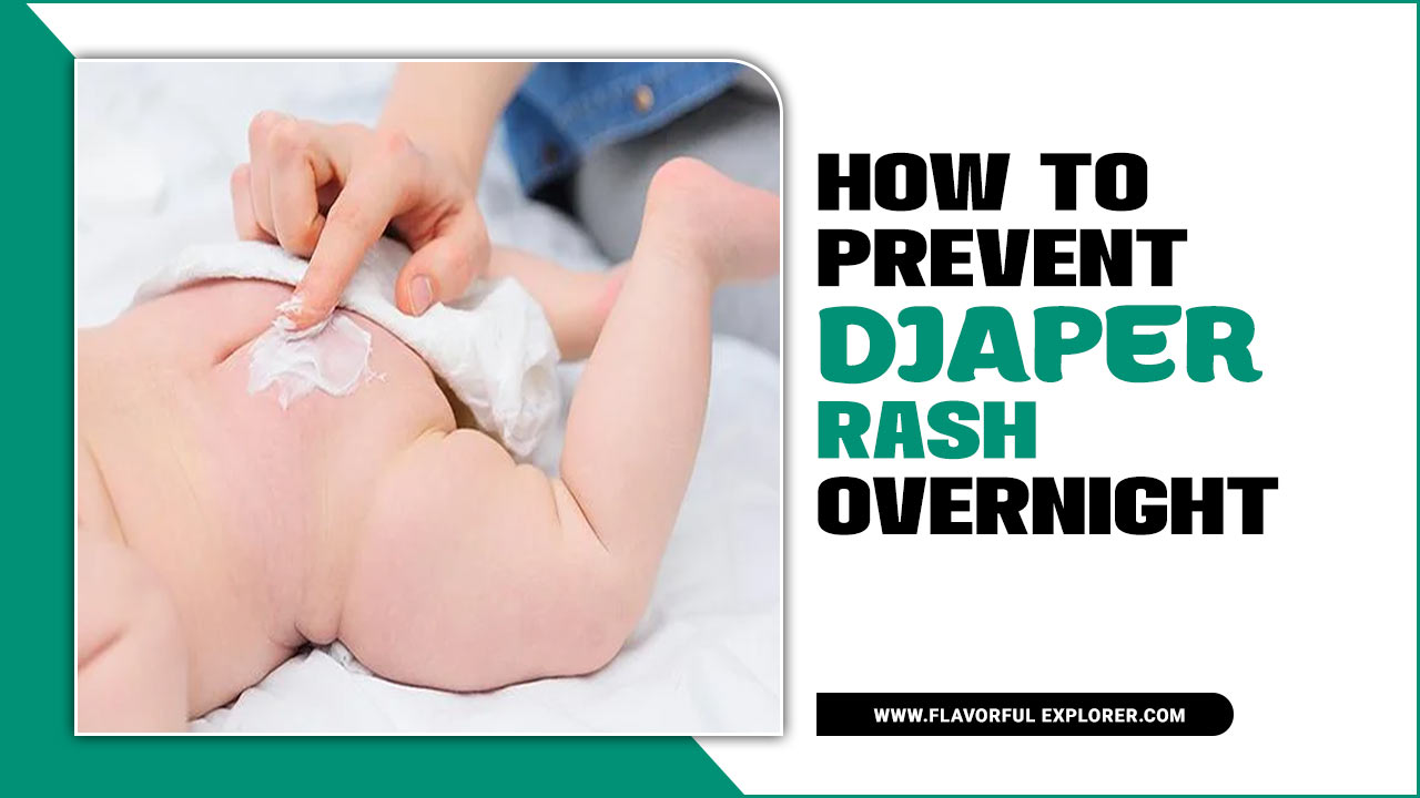 How To Prevent Diaper Rash Overnight
