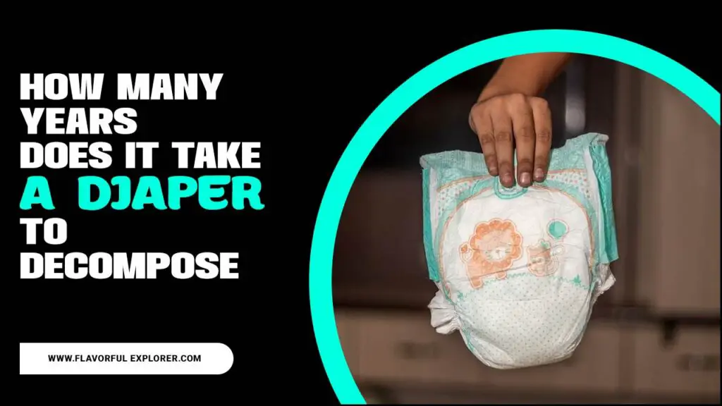 Many Years Does It Take A Diaper To Decompose