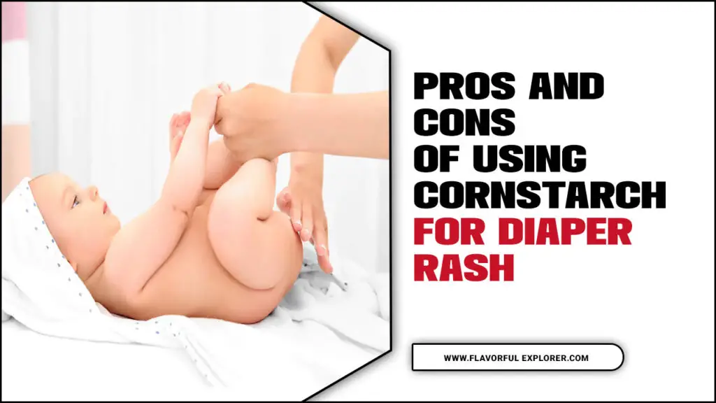 Pros And Cons Of Using Cornstarch For Diaper Rash