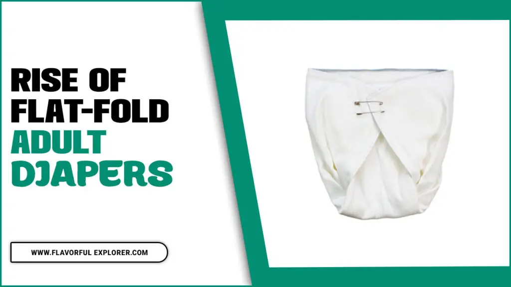 Rise Of Flat-Fold Adult Diapers