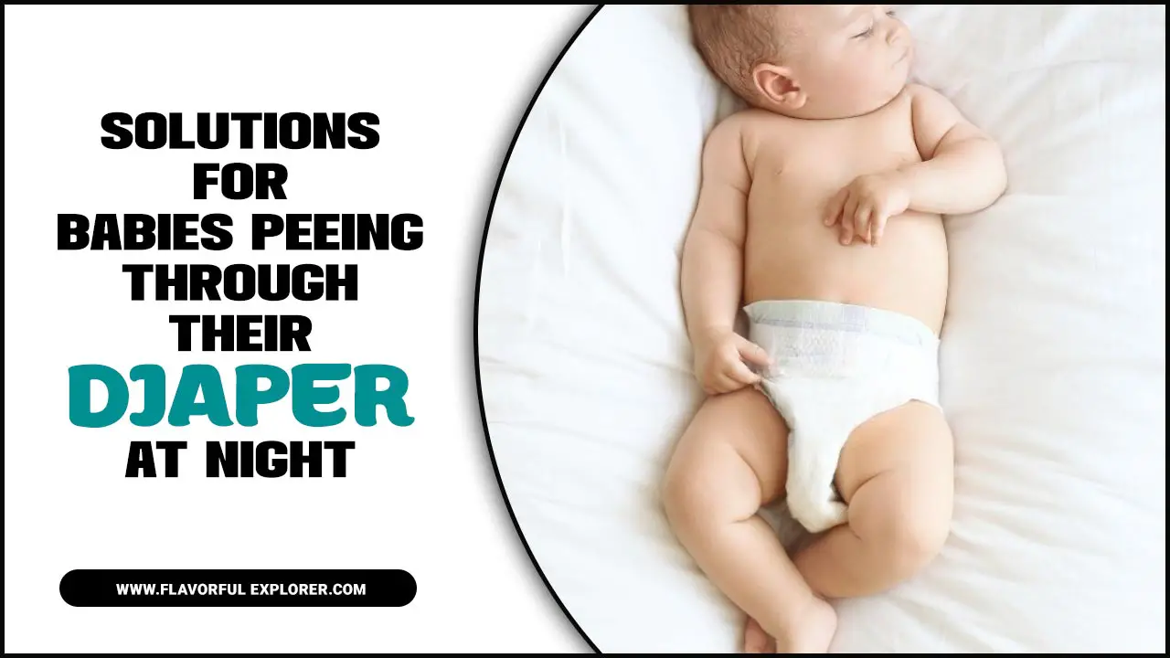 Solutions For Babies Peeing Through Their Diaper At Night