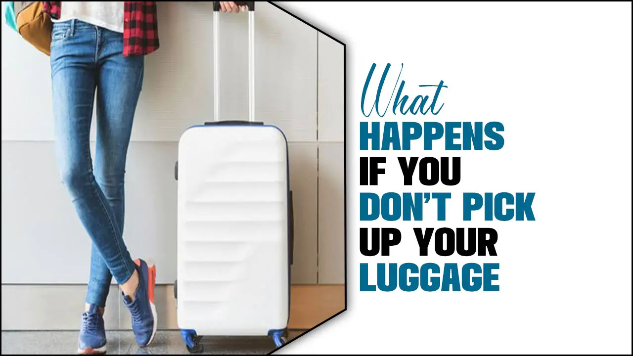 What Happens If You Don’t Pick Up Your Luggage