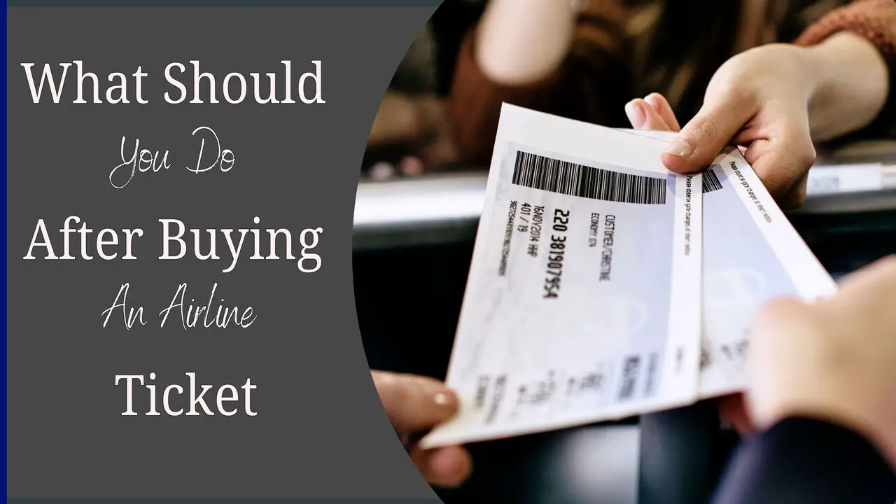What Should You Do After Buying An Airline Ticket