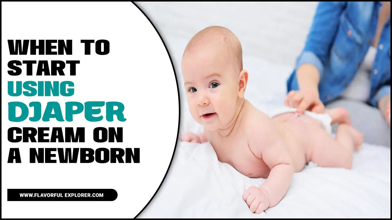 When To Start Using Diaper Cream On A Newborn