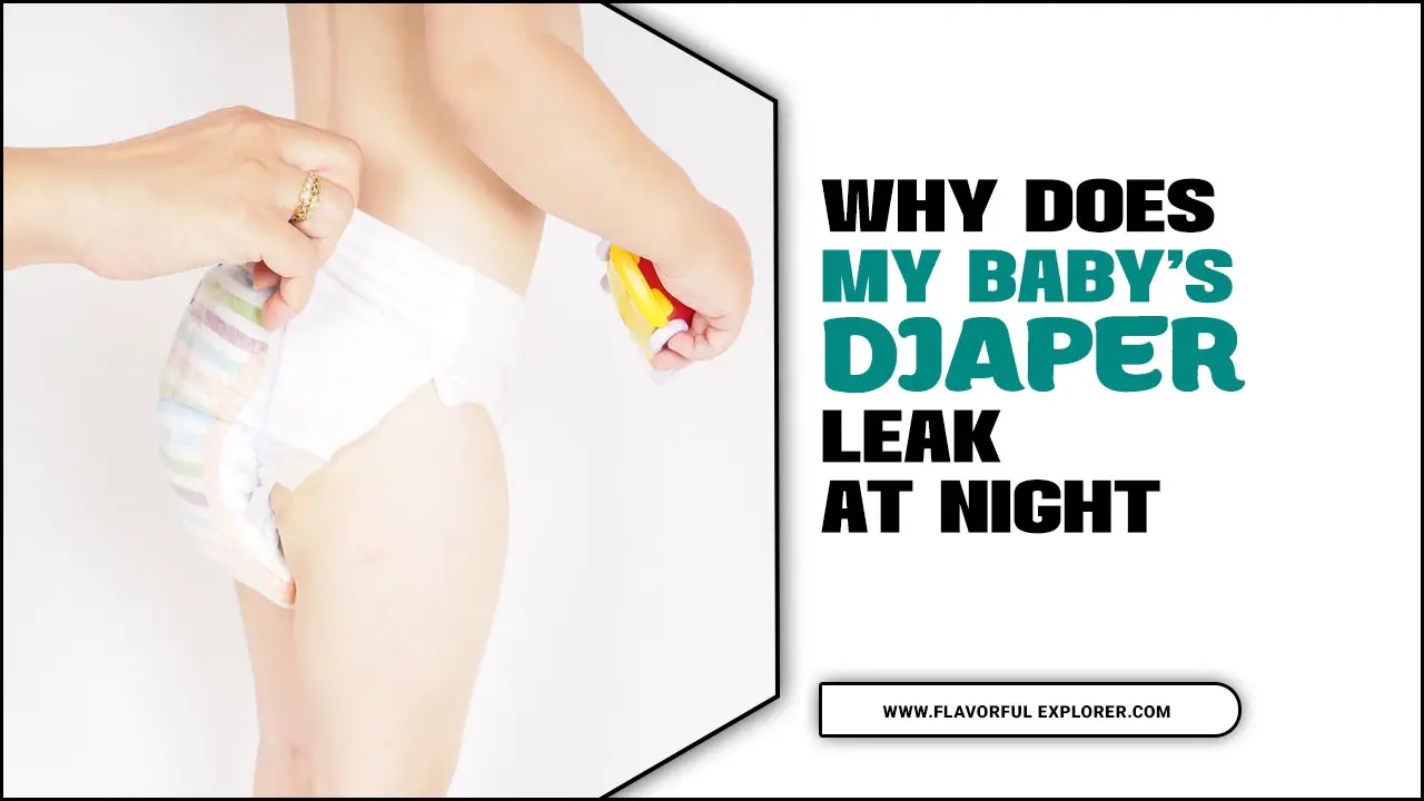 Why Does My Baby's Diaper Leak At Night