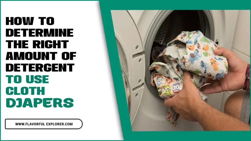 Determine The Right Amount Of Detergent To Use Cloth Diapers