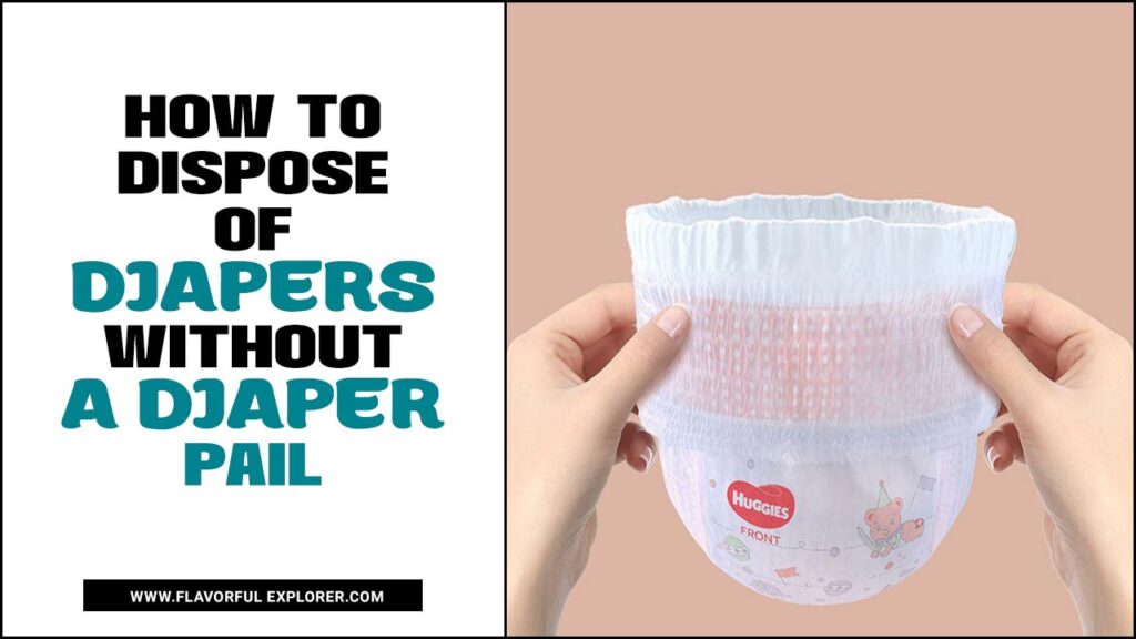 Dispose Of Diapers Without A Diaper Pail Expert Advice