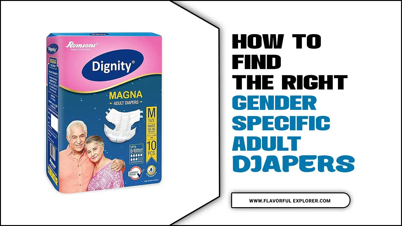 How To Find The Right Gender-Specific Adult Diapers