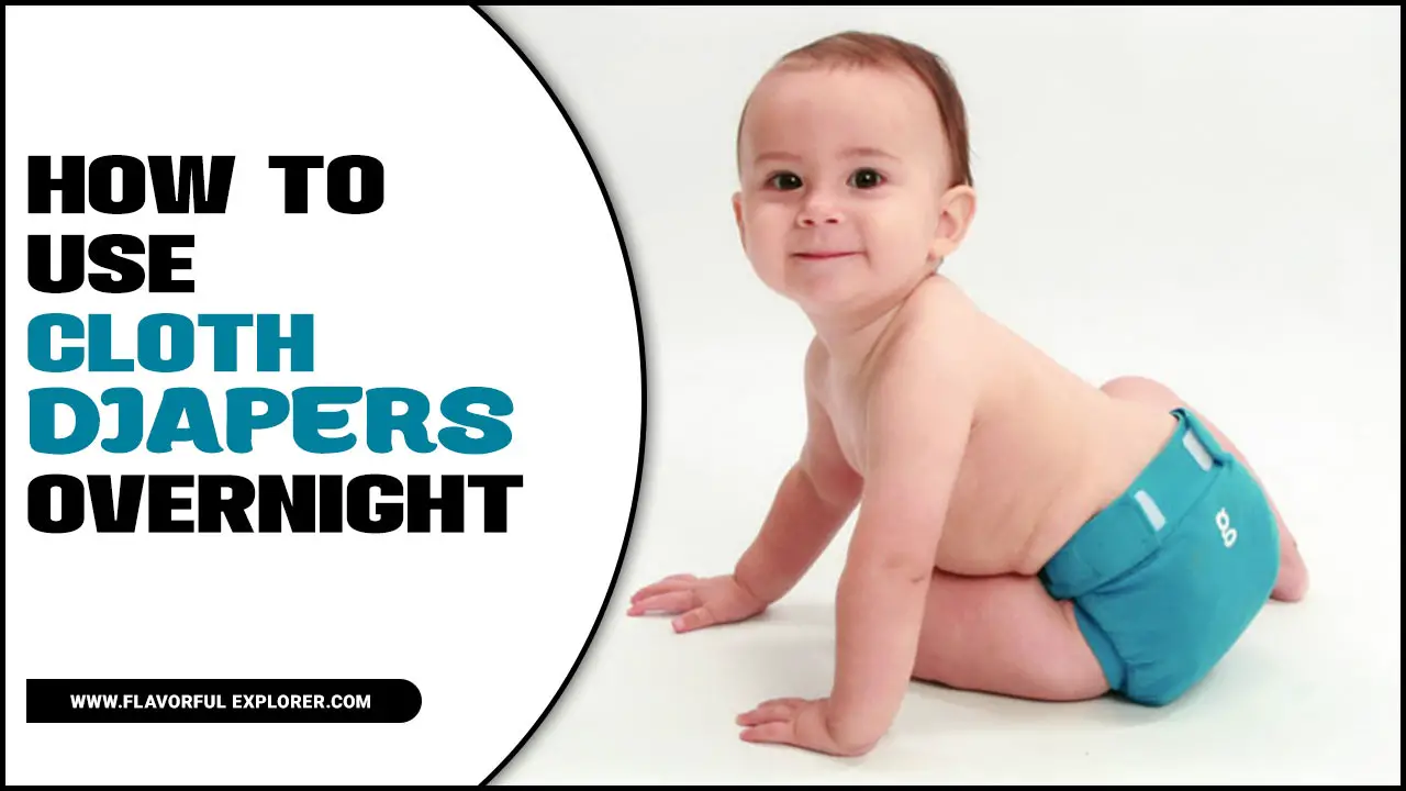 How To Use Cloth Diapers Overnight