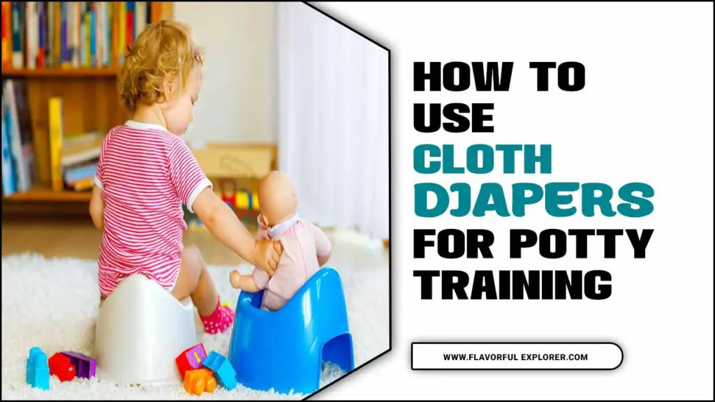  Use Cloth Diapers For Potty Training