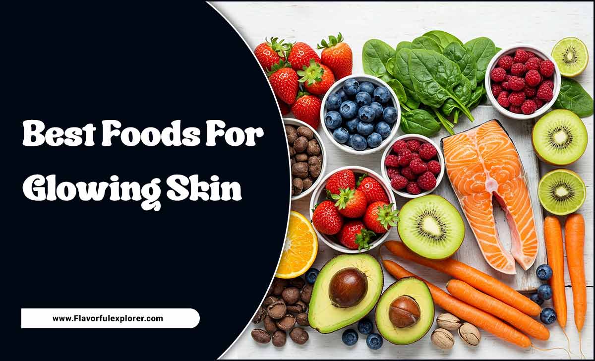 Best Foods For Glowing Skin