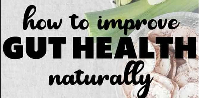 Foods to improve gut health naturally Foods to improve gut health naturally
