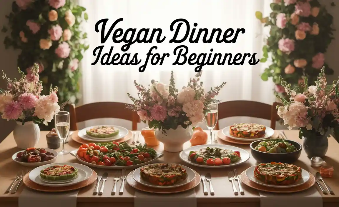 Vegan Dinner Ideas For Beginners