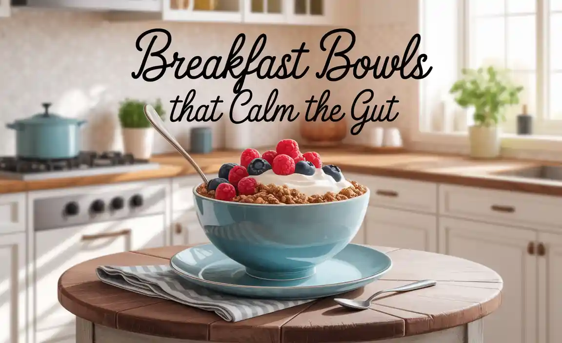 Breakfast Bowls That Calm The Gut