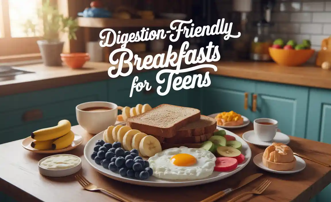 Digestion-Friendly Breakfasts For Teens